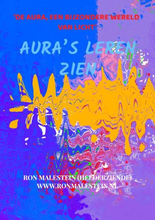 Ron Malestein Aura’s leren zien (met een paar oefeningen) -   (ISBN: 9789403785899)