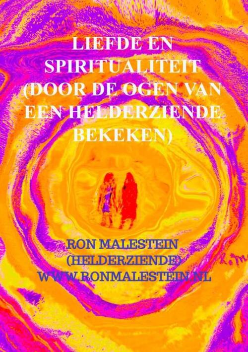 Ron Malestein Liefde en spiritualiteit (door de ogen van een helderziende bekeken) -   (ISBN: 9789403785912)