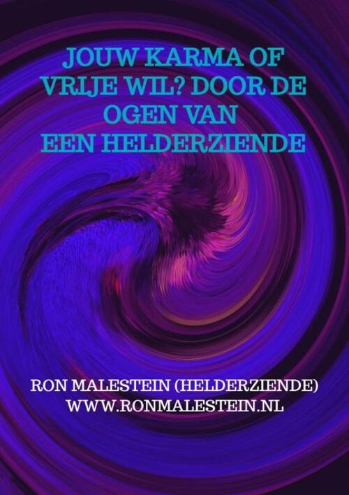 Ron Malestein Jouw karma of vrije wil? Door de ogen van een helderziende. -   (ISBN: 9789403785929)