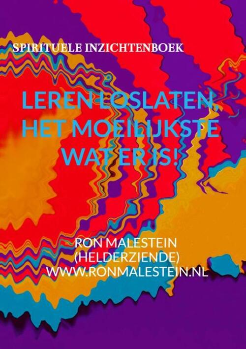 Ron Malestein Leren loslaten het moeilijkste wat er is! -   (ISBN: 9789403785950)