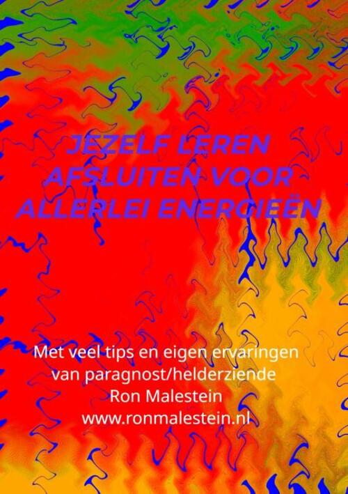 Ron Malestein Jezelf leren afsluiten voor allerlei energieën -   (ISBN: 9789403785981)