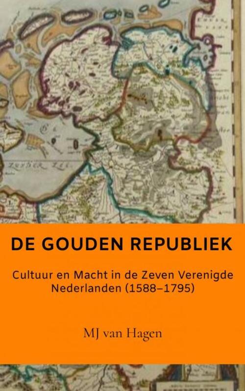 De Gouden Republiek -  MJ van Hagen (ISBN: 9789403789453)