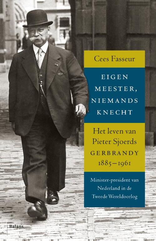 Eigen meester, niemands knecht -  Cees Fasseur (ISBN: 9789460033360)