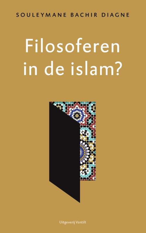 Souleymane Bachir Diagne Filosoferen in de Islam? -   (ISBN: 9789460042898)