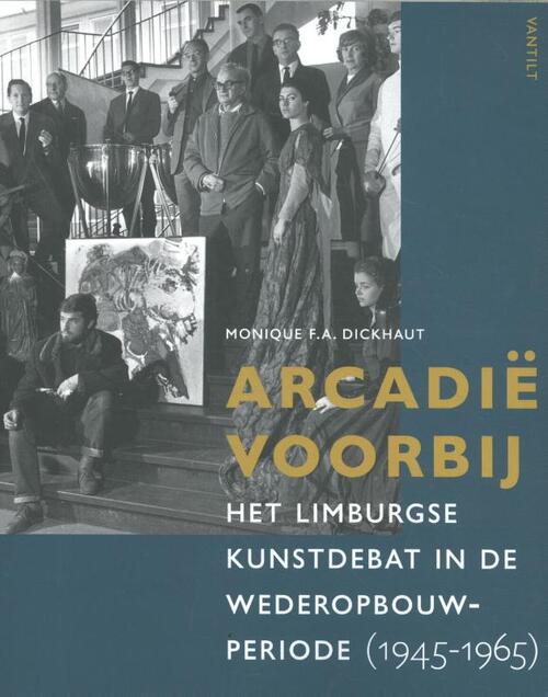 Arcadië voorbij -  Monique F.A. Dickhaut (ISBN: 9789460044434)