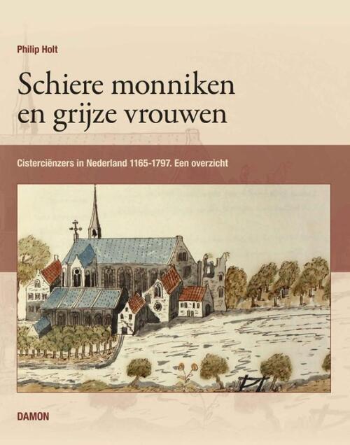 Schiere monniken en grijze vrouwen -  Philip Holt (ISBN: 9789460361890)