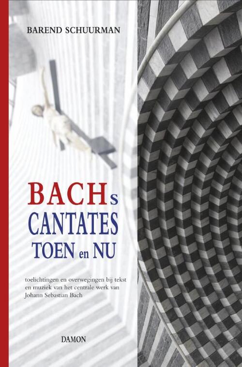 Bachs cantates toen en nu -  Barend Schuurman (ISBN: 9789460361968)