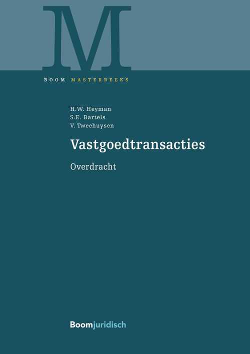 Vastgoedtransacties -  H.W. Heyman, Steven Bartels, Valerie Tweehuyzen (ISBN: 9789460942341)