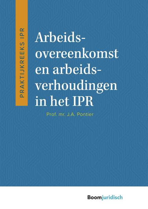 Arbeidsovereenkomst en arbeidsverhoudingen in het IPR -  J.A. Pontier (ISBN: 9789460945137)