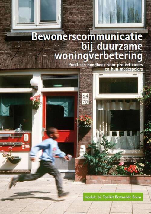 Bewonerscommunicatie bij duurzame woningverbetering -  A.J. Dijkstra, H. Kieft, J. Idema, John Brouwer (ISBN: 9789461040046)