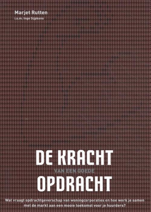 De kracht van een goede opdracht -  Margriet Drijver, Marjet Rutten (ISBN: 9789461040503)