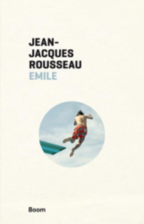 Emile of over de opvoeding -  Jean-Jacques Rousseau (ISBN: 9789461050571)