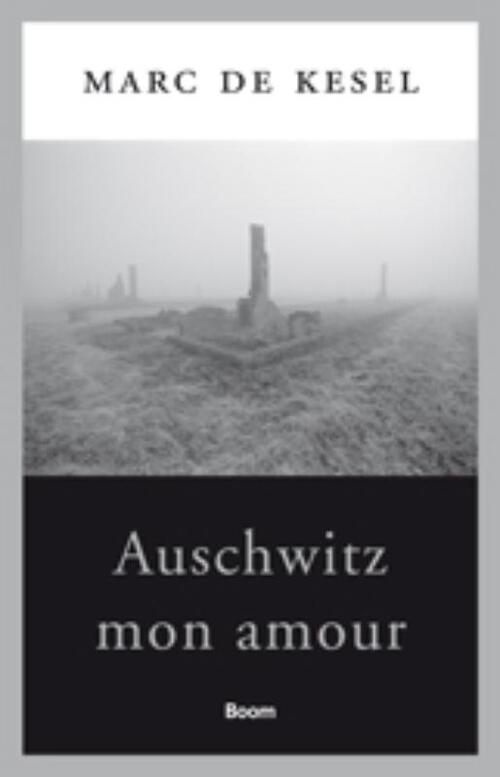 Auschwitz mon amour -  Marc de Kesel (ISBN: 9789461058256)