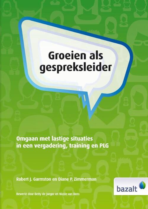 Groeien als gespreksleider -  Diane P. Zimmerman, Robert J. Garmston (ISBN: 9789461182098)