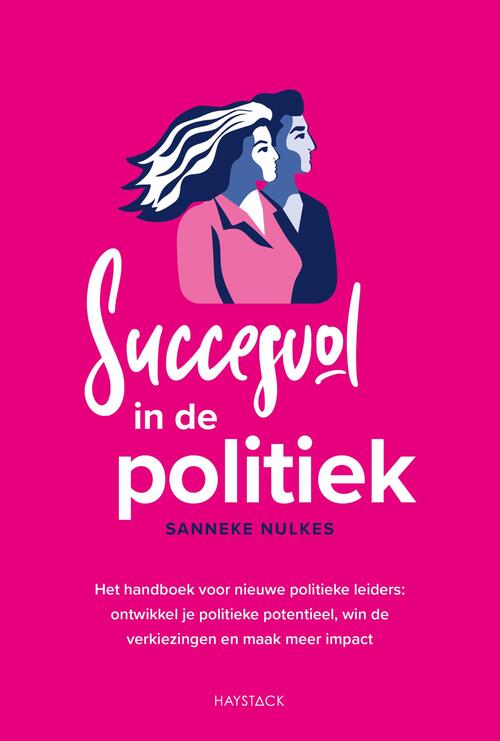 Succesvol in de politiek -  Sanneke Nulkes (ISBN: 9789461266460)