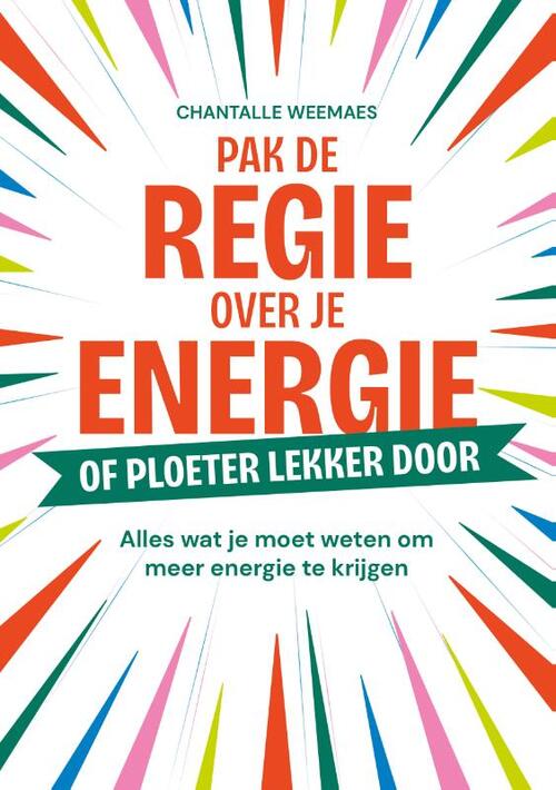 Chantalle Weemaes Pak de regie over je energie -   (ISBN: 9789461266514)