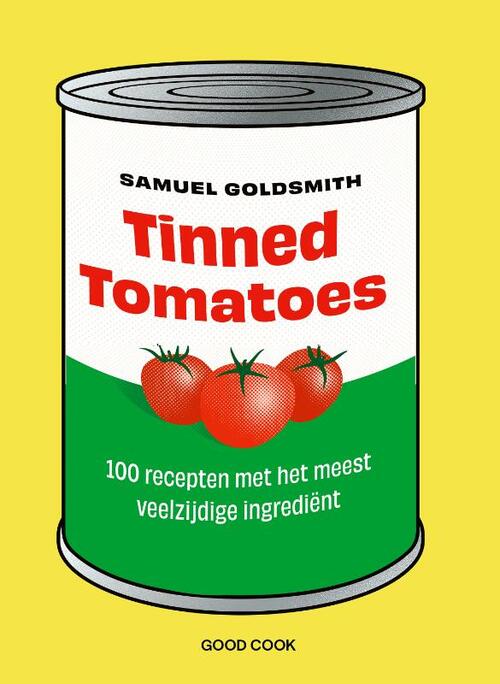 Samuel Goldsmith Tinned Tomatoes -   (ISBN: 9789461433305)