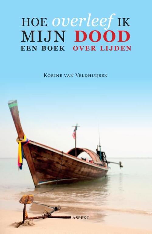 korinevanveldhuijsen Hoe overleef ik mijn dood? -  Korine van Veldhuijsen (ISBN: 9789461539304)