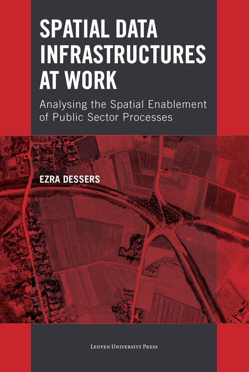 Spatial data infrastructures at work -  Ezra Dessers (ISBN: 9789461660817)