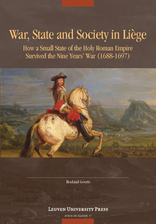 War, State, and Society in Liège -  Roeland Goorts (ISBN: 9789461662712)