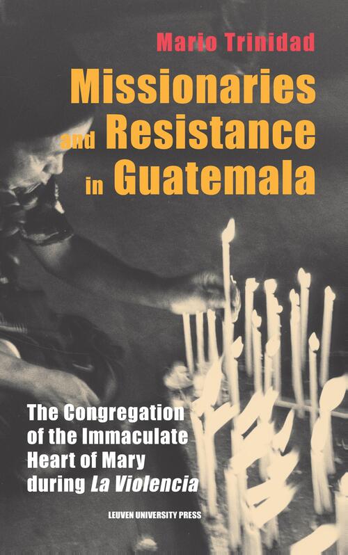 Missionaries and Resistance in Guatemala -  Mario Trinidad (ISBN: 9789461665614)