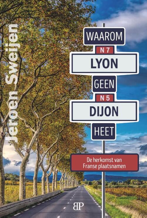 Waarom Lyon geen Dijon heet -  Jeroen Sweijen (ISBN: 9789461852670)