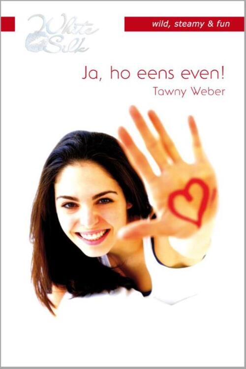 Ja, ho eens even! -  Tawny Weber (ISBN: 9789461991157)