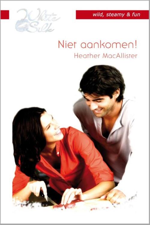 Niet aankomen! -  Heather Macallister (ISBN: 9789461991645)