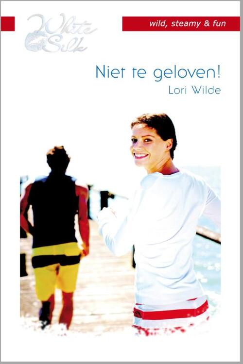 Niet te geloven! -  Lori Wilde (ISBN: 9789461993205)