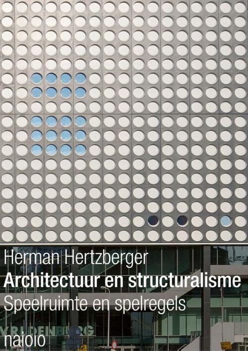 Architectuur en structuralisme -  Herman Hertzberger (ISBN: 9789462081789)