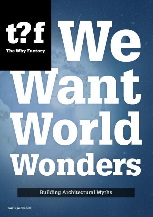 We want world wonders -  Tihamér Salij, Winy Maas (ISBN: 9789462082250)