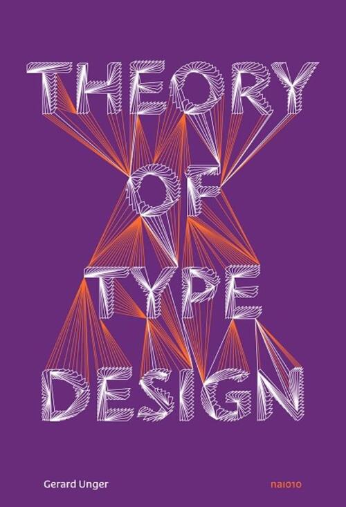 Theory of Type Design -  Gerard Unger (ISBN: 9789462084513)