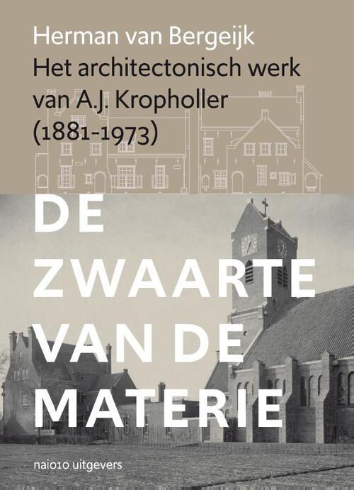 Het architectonisch werk van A.J. Kropholler -  Herman van Bergeijk (ISBN: 9789462085190)