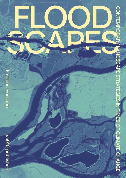 Floodscapes -  Frédéric Rossano (ISBN: 9789462085367)