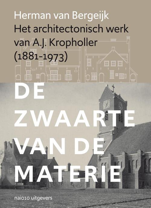 Het architectonisch werk van A.J. Kropholler -  Herman van Bergeijk (ISBN: 9789462086241)