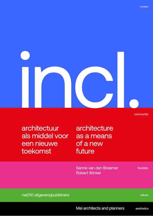 Included. Architectuur als middel voor een nieuwe toekomst / Architecture as a means for a new future -  Robert Winkel, Sanne van den Breemer (ISBN: