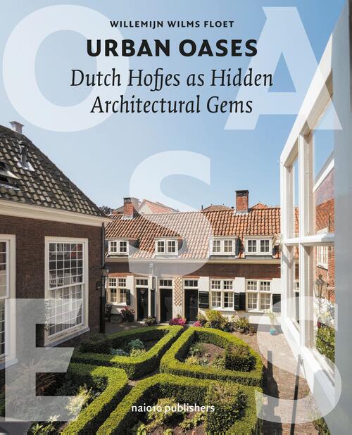 Urban Oases -  Katja Effting, Willemijn Wilms Floet (ISBN: 9789462086869)