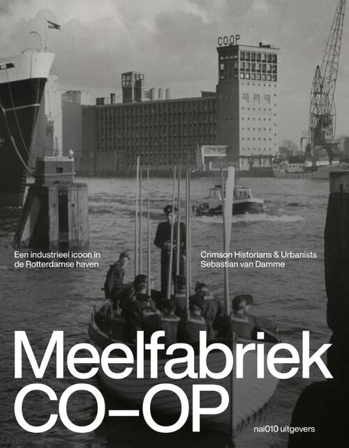 Meelfabriek CO-OP -  Crimson Historians & Urbanists (ISBN: 9789462086944)