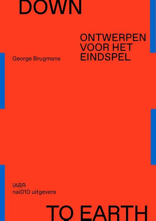 Down to Earth -  Dirk Sijmons, George Brugmans (ISBN: 9789462088016)