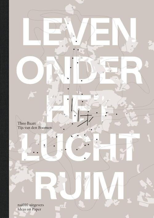 Leven onder het luchtruim -  Theo Baart, Tijs van den Boomen (ISBN: 9789462088436)