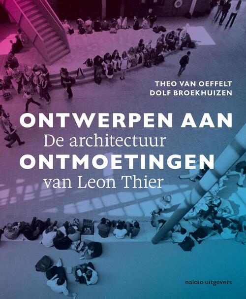 Dolf Broekhuizen, Theo van Oeffelt Ontwerpen aan ontmoetingen -   (ISBN: 9789462088665)