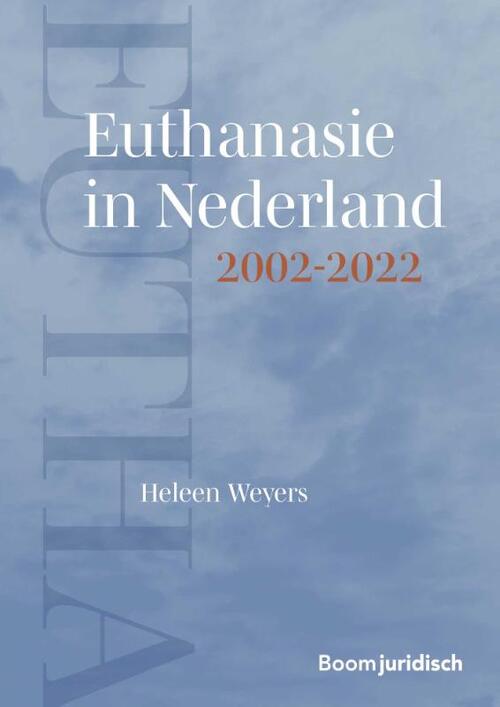 Euthanasie in Nederland 2002-2022 -  Heleen Weyers (ISBN: 9789462126756)