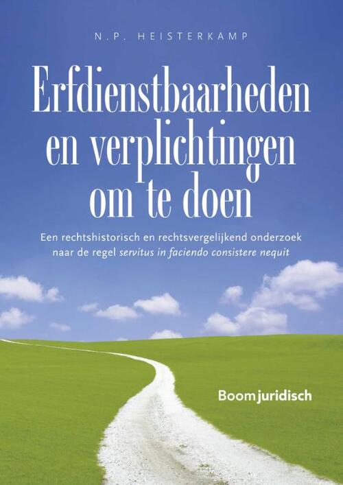 Erfdienstbaarheden en verplichtingen om te doen -  N.P. Heisterkamp (ISBN: 9789462128163)