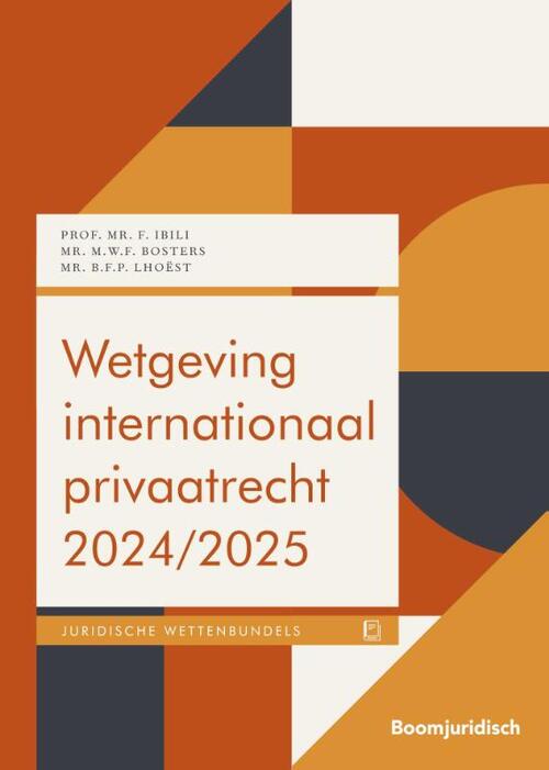 Wetgeving internationaal privaatrecht 2024/2025 -  B.F.P. Lhoëst, F. Ibili, M.W.F. Bosters (ISBN: 9789462128781)