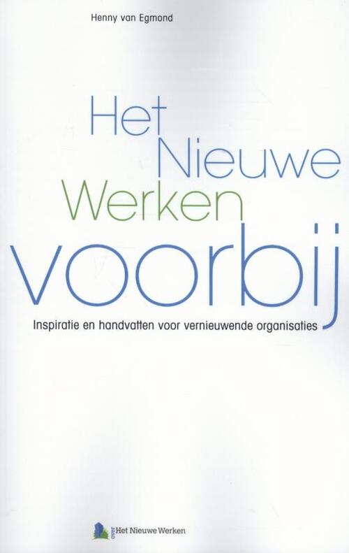 Het nieuwe werken voorbij -  Henny van Egmond (ISBN: 9789462152571)