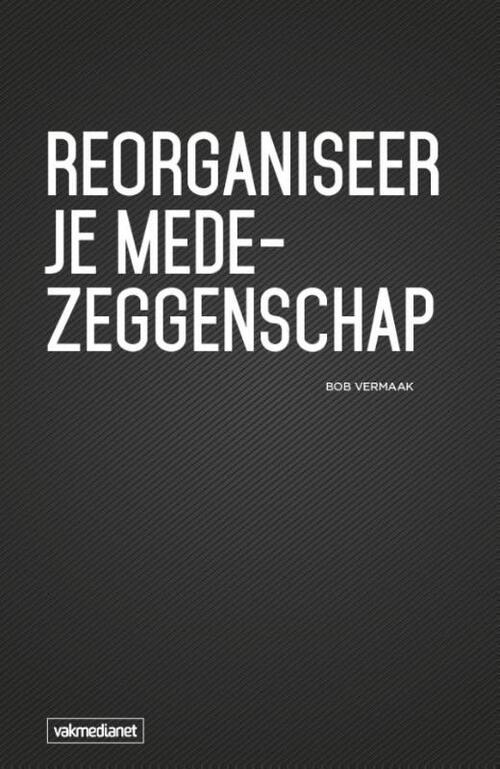 Reorganiseer je medezeggenschap -  Bob Vermaak (ISBN: 9789462154070)