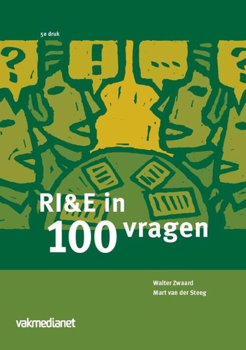 RI&E in 100 vragen -  Mart van der Steeg, Walter Zwaard (ISBN: 9789462154469)