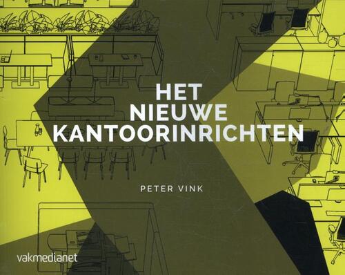 Het nieuwe kantoorinrichten -  Peter Vink (ISBN: 9789462155107)