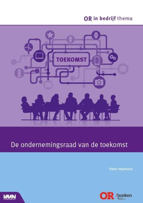 De ondernemingsraad van de toekomst -  Peter Heijmann (ISBN: 9789462156197)