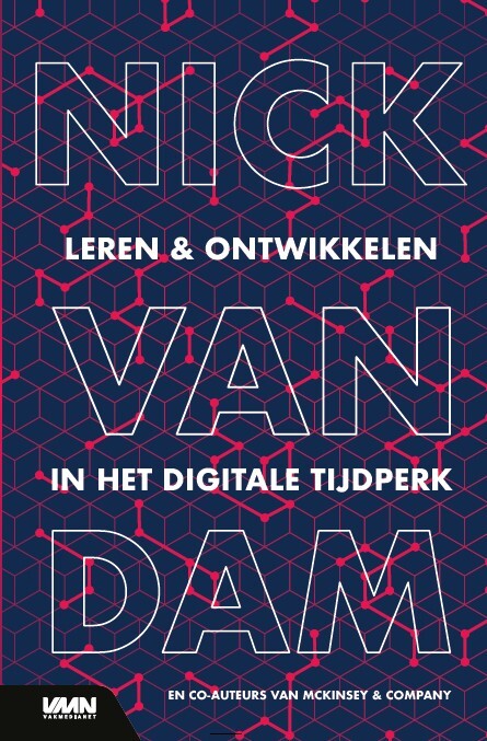 Leren en ontwikkelen in het digitale tijdperk -  Nick van Dam (ISBN: 9789462156760)